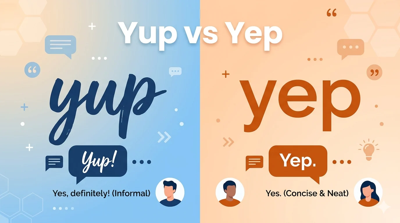 Yup vs Yep